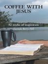 Coffee With Jesus (eBook): 52 Weeks Of Inspiration
